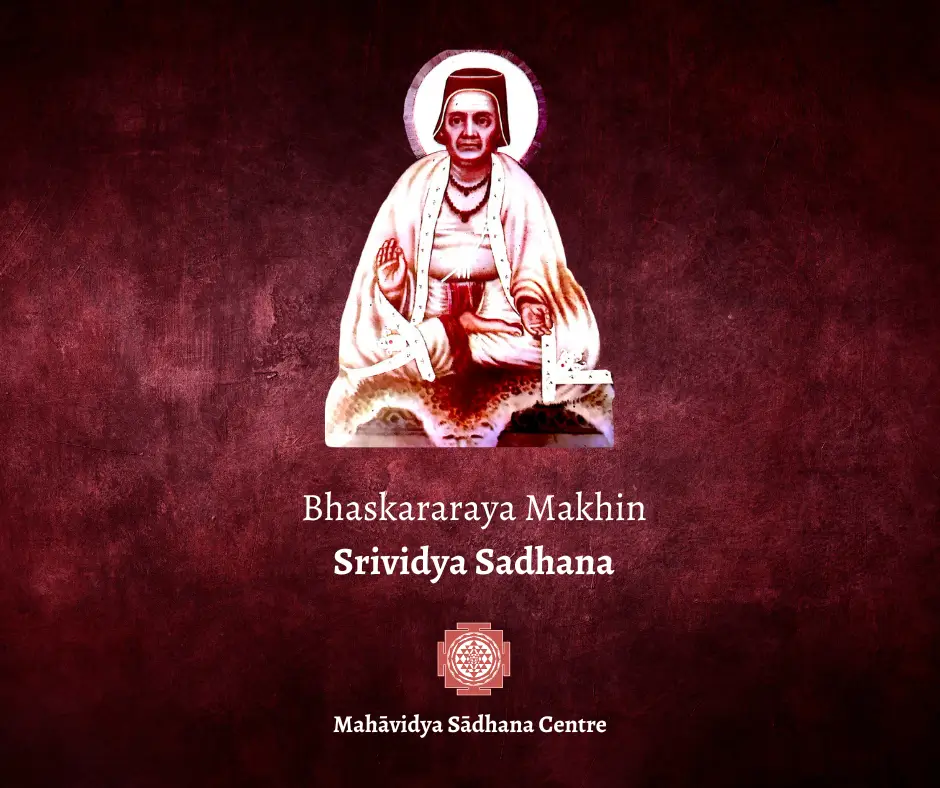 Bhaskararaya: A Beacon of Enlightenment in the Srividya Tradition