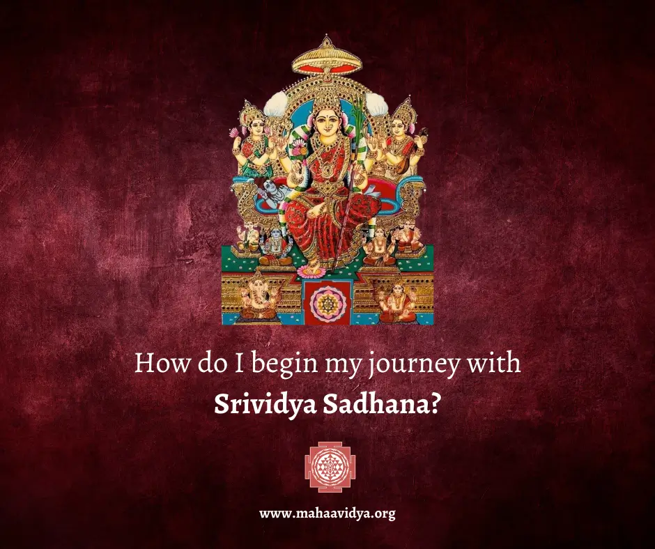 How do I begin my journey with Sri Vidya Sadhana, and what are the prerequisites?
